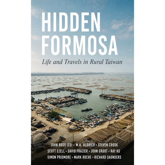 Hidden Formosa: Life and Travels in Rural Taiwan