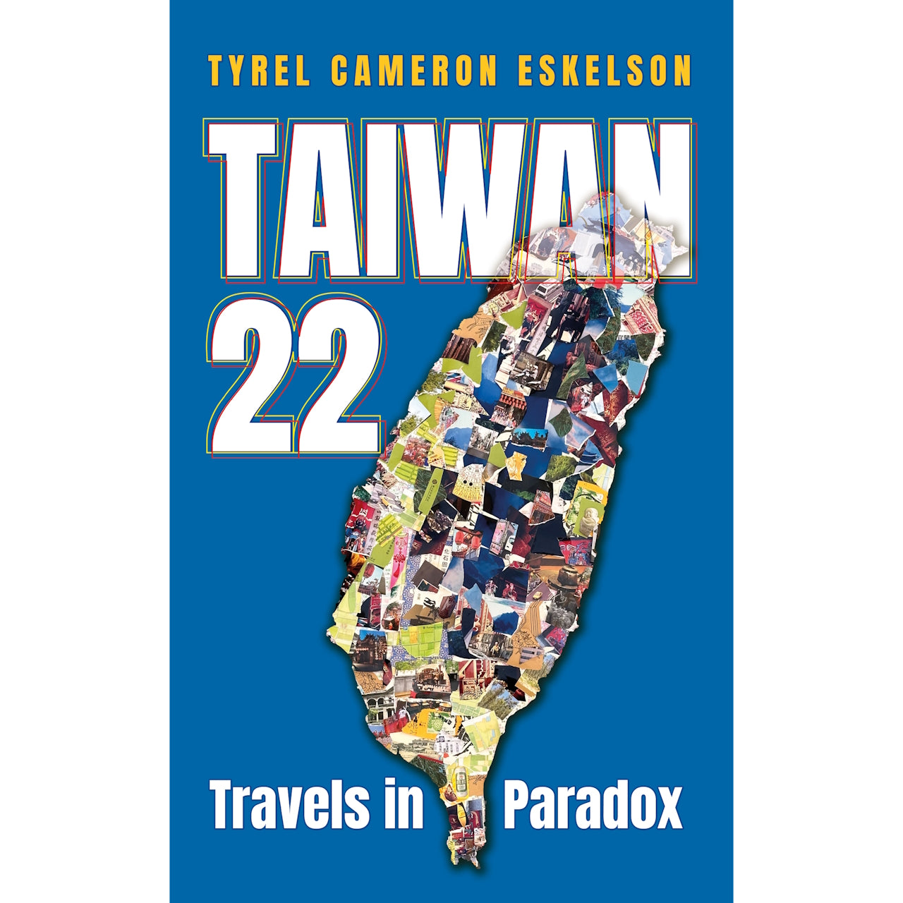 Taiwan 22: Travels in Paradox